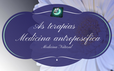 As terapias – Medicina antroposófica- Medicina natural