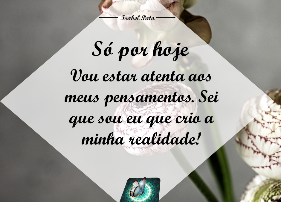 Os pensamentos e a minha realidade